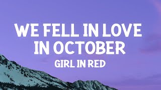 girl in red  we fell in love in october Lyrics [upl. by Enneite]