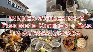 Dinner Gathering  Fishbone Kitchen  Bar In Aurora Canada 🇨🇦 Good food good service [upl. by Aiduan]