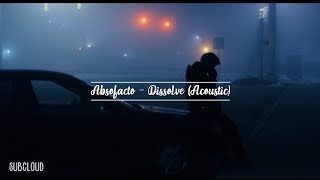 Absofacto  Dissolve Acoustic sub español [upl. by Toor385]