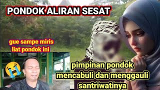 PONDOK PESANTREN TERBENGKALAIMENGANUT ALIRAN SESATMENCABULI SANTRIWATINYA [upl. by Irrol]