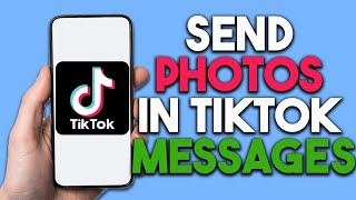 How To Send Photos in TikTok Message Step By Step [upl. by Sirrot]