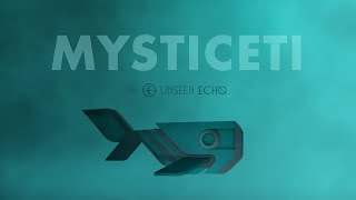 Unseen Echo  Mysticeti [upl. by Ancier]