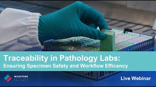 Traceability in Pathology Labs Ensuring Specimen Safety and Workflow Efficiency –Webinar Highlights [upl. by Nairot406]