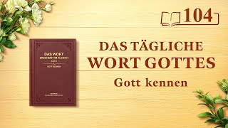 Das tägliche Wort Gottes – Gott kennen  Auszug 104 [upl. by Ignatzia]