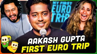 AAKASH GUPTA  My First Euro Trip  Stand Up Comedy Reaction [upl. by Haelam]