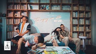 Từ Ngày Em Đến  Da LAB Official MV [upl. by Aiyekal]