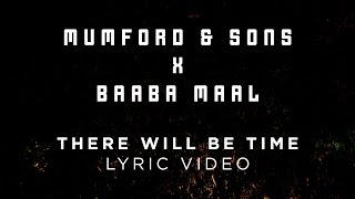 Mumford amp Sons Baaba Maal  There Will Be Time Official Lyrics [upl. by Belmonte174]