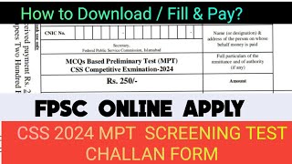 How to Fill Challan form For CSS MPT Screening Test 2024  CSS 2024 MPT challan download cssmpt [upl. by Soilissav]