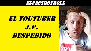 El youtuber jpelirrojo despedido de Nestlé [upl. by Favin823]