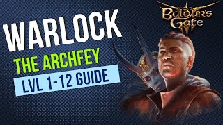 Baldurs Gate 3 Warlock Guide  The Archfey Subclass  Level 112 Guide [upl. by Imerej]