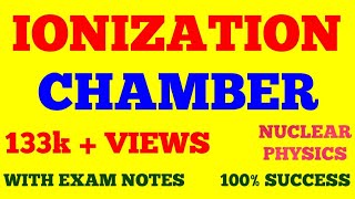 IONISATION CHAMBER  IONIZATION CHAMBER  NUCLEAR PHYSICS  WITH EXAM NOTES [upl. by Ierbua]