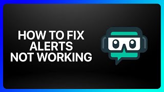 How To Fix Streamlabs Alerts Not Working Tutorial [upl. by Bobbye]