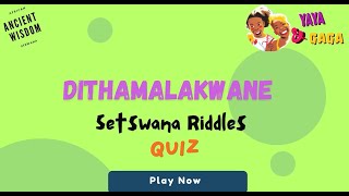 Setswana Ancient Riddles  Quiz Time Botlhale Ba Batswana Ancient African Wisdom Setswana [upl. by Alesandrini]