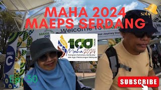 Epi 30  MAHA 2024 MAEPS SERDANG Jom support [upl. by Esinrahs136]