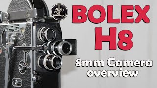 Bolex H8 8mm Camera  Comprehensive Overview [upl. by Eelam781]