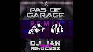 Remix Dj VENST amp Dj WiilS  PAS DE GARAGE  Dj IAN Feat NINOCESS [upl. by Arnuad]