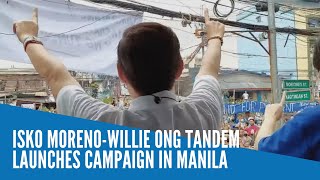 Isko MorenoWillie Ong tandem launches campaign in Manila [upl. by Attelrahc1]