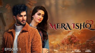 Mera Ishq  Full Episode 01  LTN Family Pakistani Drama [upl. by Camp979]