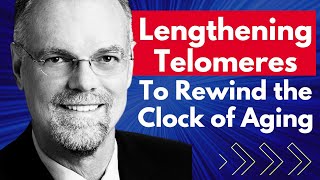 Lengthening Telomeres To Rewind the Clock of Aging  Dr William Andrews Interview [upl. by Hagi731]