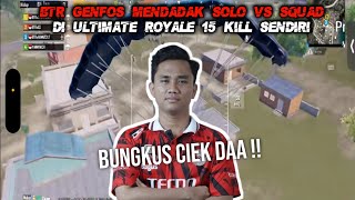 GAMEPLAY IGL BTR GENFOS 15 KILL SENDIRI GRINDING DI ULTIMATE ROYALE [upl. by Nahtiek175]