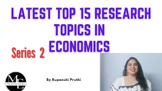 Top 15 Latest research topics in Economics PhD Economics Mission Economics [upl. by Presber]