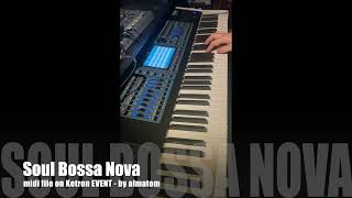 Soul Bossa Nova  midi file on Ketron Event [upl. by Ihcekn]