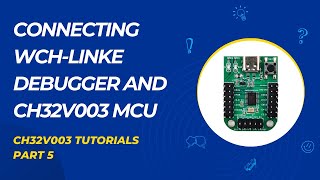 Connecting WCH Link Debugger Module to CH32V003 for programming  CH32V003 Tutorials  Part 5 [upl. by Anitak]