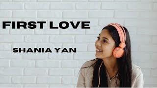 First Love Lyrics Video – Shania Yan [upl. by Rhonda936]