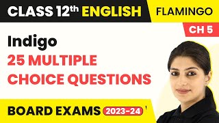 Indigo  MCQs Class 12 English MCQs 25 Solved Flamingo Chapter 5 202223 [upl. by Merrie]