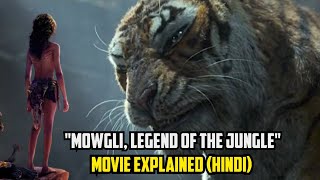 Mowgli Legend of the Jungle 2018 Movie Explained in Hindi Adventure Film Summarized in हिन्दी [upl. by Kincaid431]