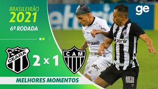 CEARÁ 2 X 1 ATLÉTICOMG  MELHORES MOMENTOS  6ª RODADA BRASILEIRÃO 2021  geglobo [upl. by Slein945]