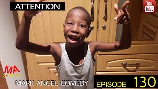 ATTENTION Mark Angel Comedy Episode 130 [upl. by Ahsennek]