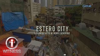 IWitness Estero City dokumentaryo ni Howie Severino full episode [upl. by Gertie]