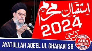 🔴MAJLIS ISTAQBAL E MUHRRAM 1446 2024 KARACHI  AYATULLAH AQEEL UL GHARAVI [upl. by Urbanna]