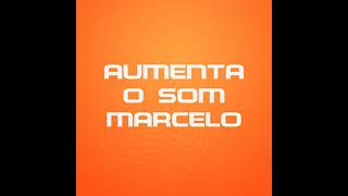 música aumenta o som Marcelo [upl. by Sulokcin]