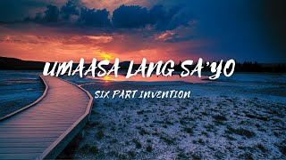 Umaasa Lang Sayo  Song by  Six Part Invention lyrics amp video umaasalangsayo sixpartinvention [upl. by Idrahs]