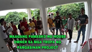 HOUSE OWNER SA ROSALES PROJECT MAY MAAGANG PAMASKO SA MGA TROPA [upl. by Pestana]