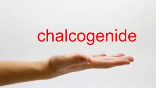 How to Pronounce chalcogenide  American English [upl. by Beverly499]