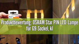 Produktbewertung OSRAM Star PIN LEDLampe für G9Sockel klares Glas Warmweiß 2700K 320 Lumen [upl. by Riddle]