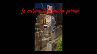 Le cabine telefoniche italiane prima e dopo [upl. by Yromem]