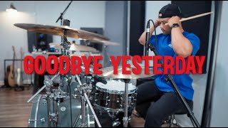 GOODBYE YESTERDAY  Elevation Rhythm  Drum Cover [upl. by Aicittel676]