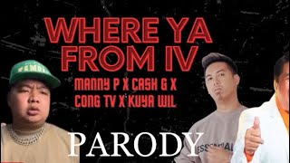 Where Ya From IV  CASH G CONG TV WILLIE amp PAKYAW PARODY [upl. by Nnaitak487]