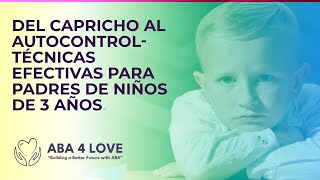 Del capricho al autocontrol  técnicas efectivas para padres de niños de 3 años conductainfantil [upl. by Beeck]