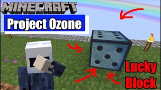 Project Ozone  12 abrindo LUCKY BLOCK  Minecraft 17 [upl. by Olleina]