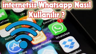 WHATSAPP İNTERNETSİZ NASIL KULLANILIR [upl. by Aurelio]