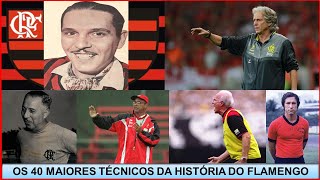 OS 40 MAIORES TÉCNICOS DO FLAMENGO EM TODA A HISTÓRIA [upl. by Jo-Anne124]