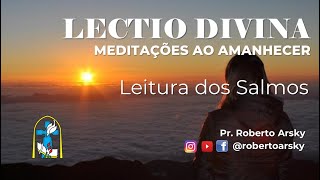 MEDITAÇÕES AO AMANHECER  SALMO 1351521  24092024 [upl. by Enelrak]