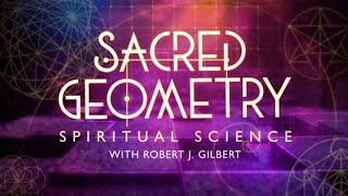 FULL EPISODE The Spiritual Science of Sacred Geometry [upl. by Yeung]