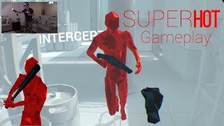 SuperHot VR Gameplay  FaceCam Virtual Reality Gameplay [upl. by Jobie881]