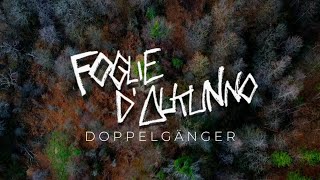 Doppelgänger  FOGLIE DAUTUNNO Visual [upl. by Edric]